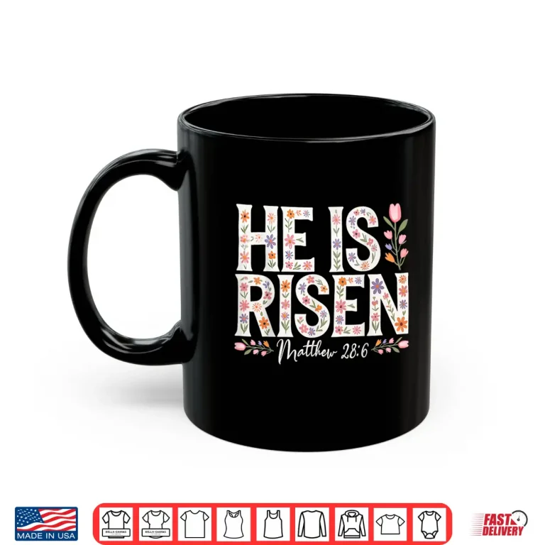 Mug He Is Risen Jesus Christian Happy Easter Professional Graphic Shirt