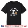 Snoopy Rabbit Peanuts Dont Worry Be Hoppy Professional Shirt