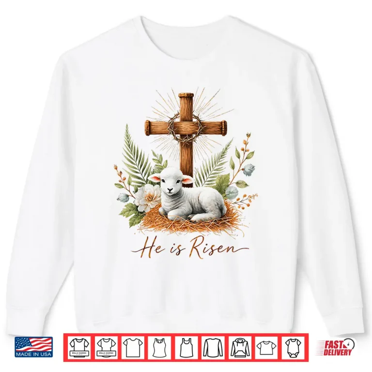 Sweatshirt True Easter He Is Risen Lamb Crown Of Thorn Cross Palm Jesus Shirt