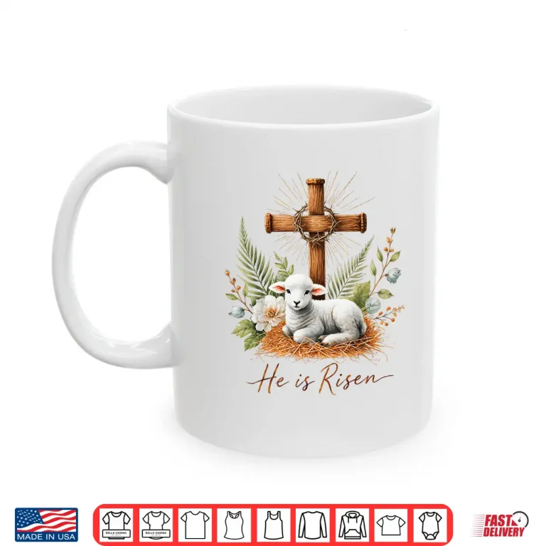 Mug True Easter He Is Risen Lamb Crown Of Thorn Cross Palm Jesus Shirt