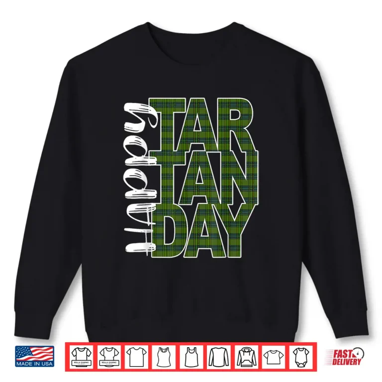 Sweatshirt Professional Holiday Happy Tartan Day Scottish Plaid Shirt
