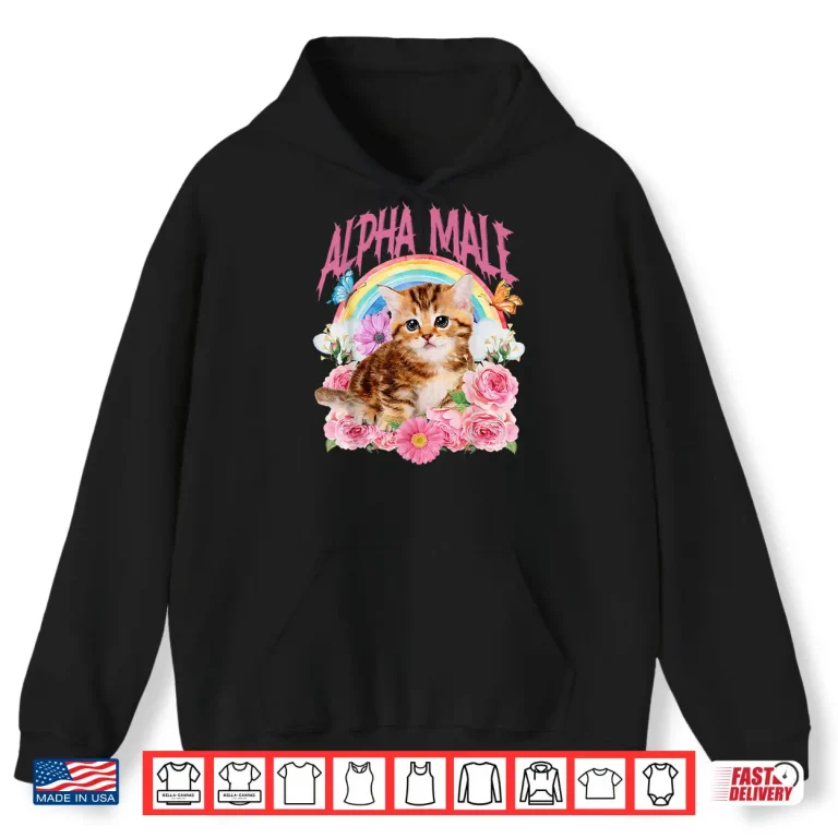 Hoodie Alpha Male Funny Cat Kitten Rainbow Floral Shirt