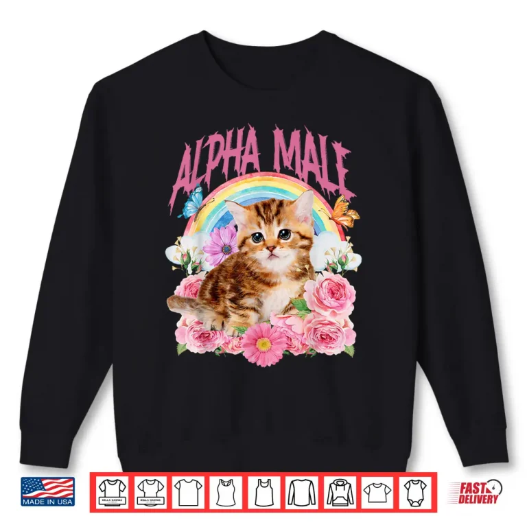 Sweatshirt Alpha Male Funny Cat Kitten Rainbow Floral Shirt