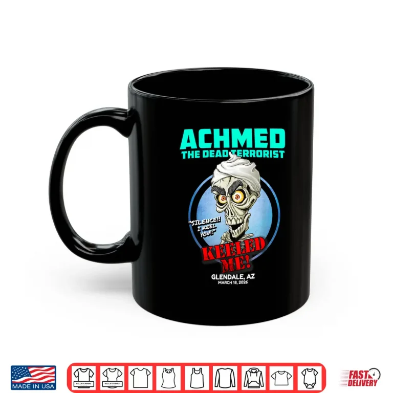 Mug Achmed The Dead Terrorist Glendale AZ 2026 Shirt