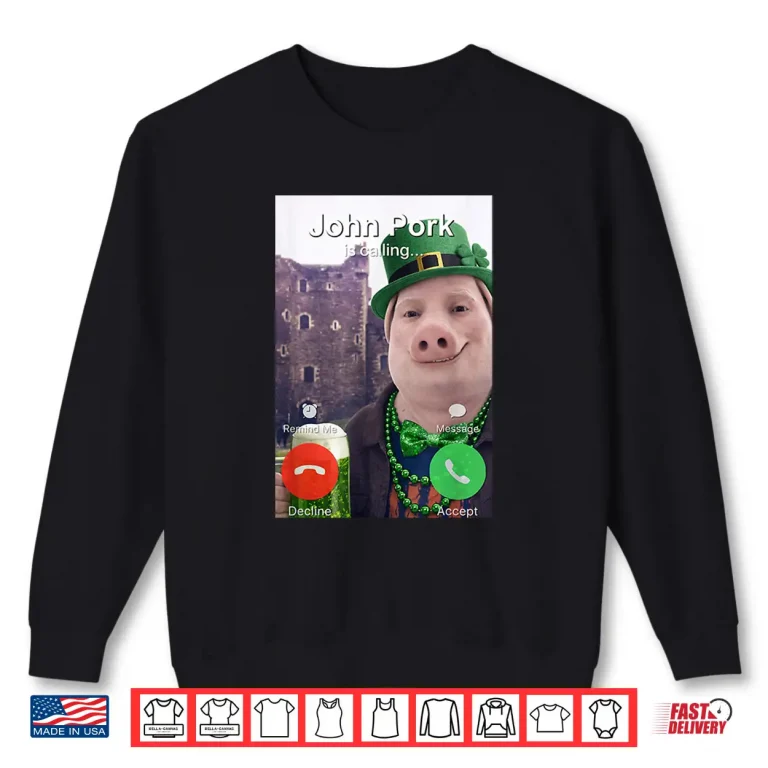 Funny St Patricks Day John Pork Is Calling Brainrot Meme Shirt 2 Sweatshirt Funny St Patricks Day John Pork is Calling Brainrot Meme Shirt