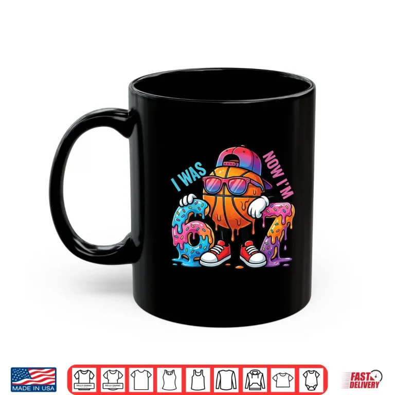 Mug I was 6 Now Im 7 Birthday Basketball Boys Kids 67 Meme Shirt