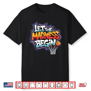 Mad March Begin Basketball Graffiti Squad Tournament Shirt