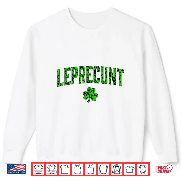 Sweatshirt Leprecunt Irish St Patricks Day Funny Shamrock Leopard Shirt