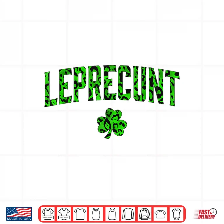Design Leprecunt Irish St Patricks Day Funny Shamrock Leopard Shirt