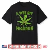 A Wee Bit High Rish Funny 420 Weed Marijuana St Patricks Day Shirt