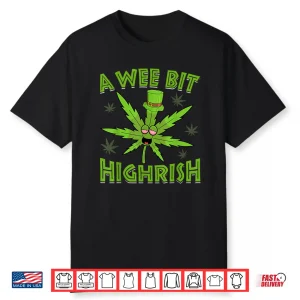 A Wee Bit High Rish Funny 420 Weed Marijuana St Patricks Day Shirt
