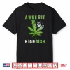 A Wee Bit Highrish Funny 420 Weed St Patricks Day Shirt