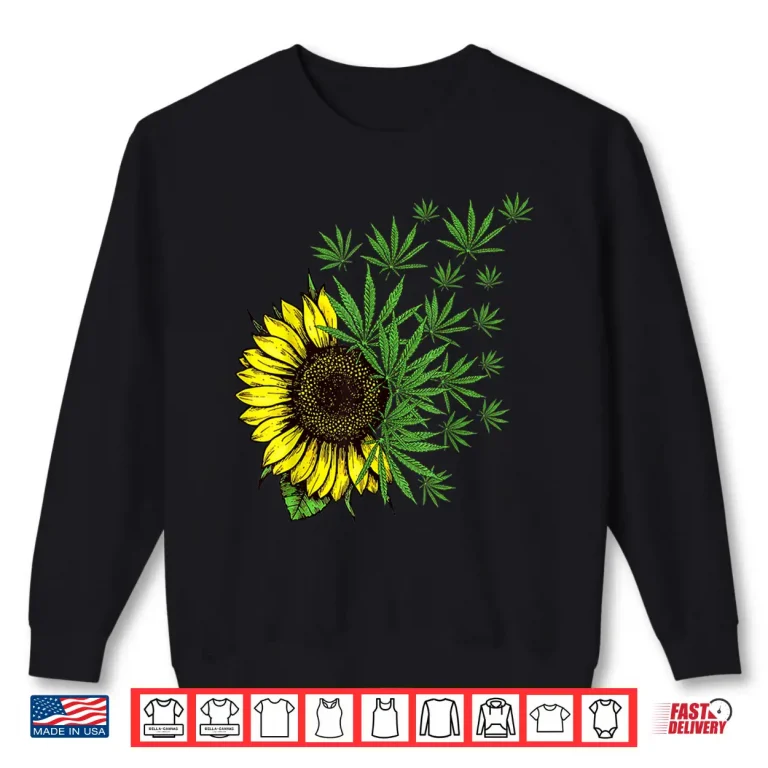Sweatshirt Cannabis Weed Leaf Sunflower Women Marijuana Pot Smoker Shirt