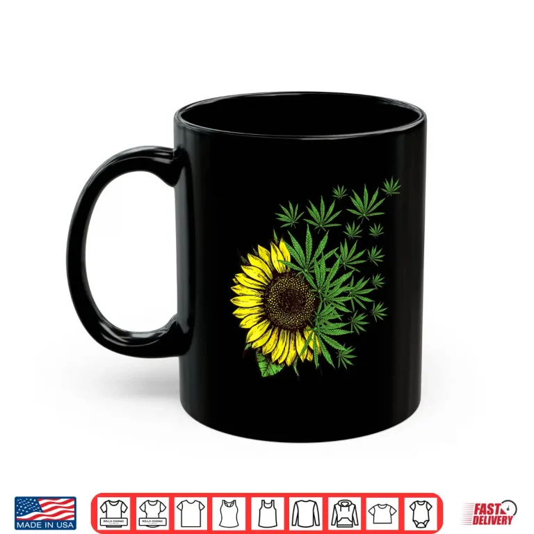 Mug Cannabis Weed Leaf Sunflower Women Marijuana Pot Smoker Shirt