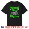 Dad Weed Marijuana Funny 420 Cannabis Gifts Men Fathers Day Shirt