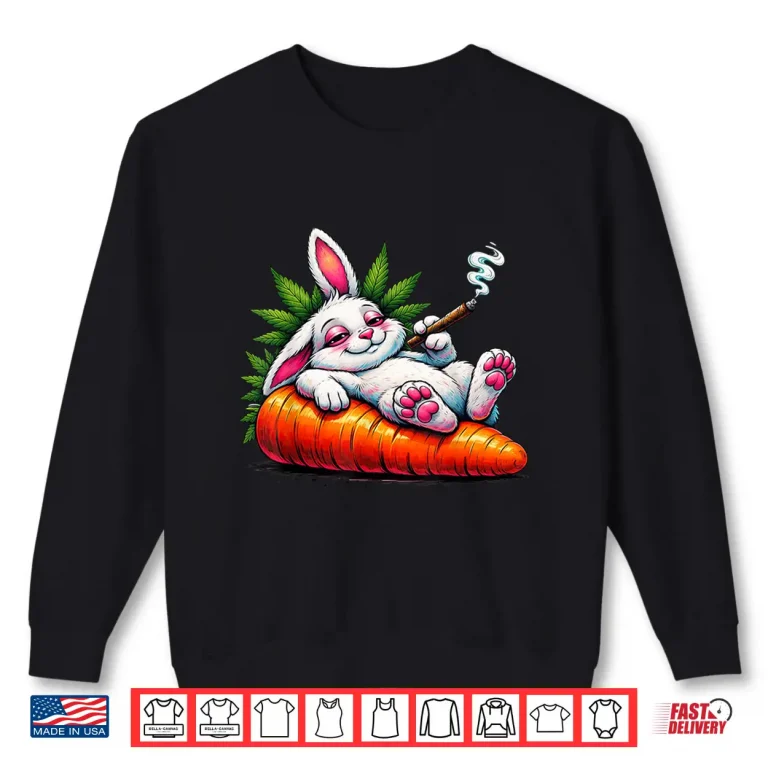Sweatshirt Easter Day Cannabis Marijuana Stoned 420 Bunny Smoking Weed Shirt