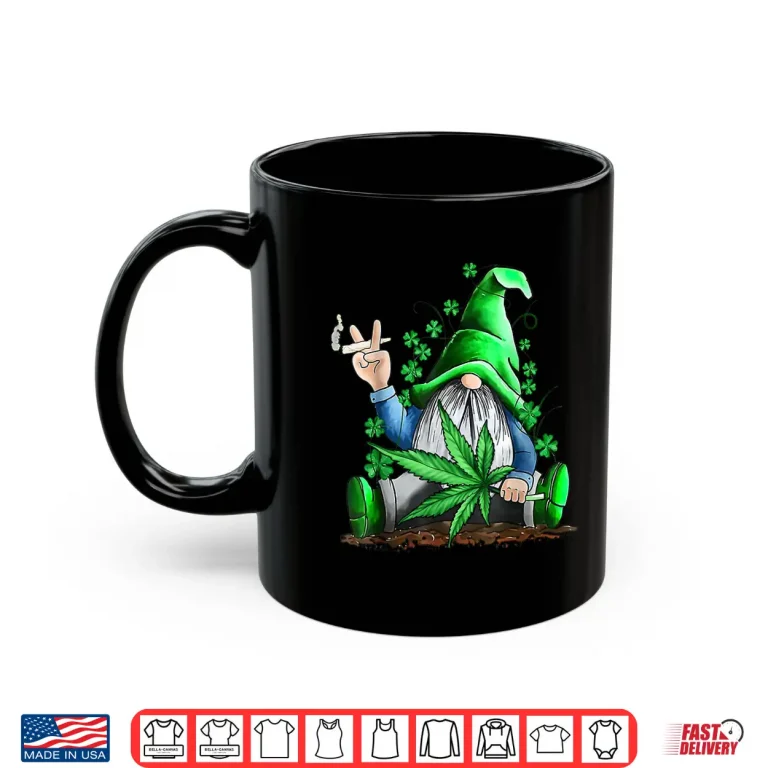 Mug Funny Gnome Pot Leaf 420 Marijuana Weed St Patricks Day Shirt