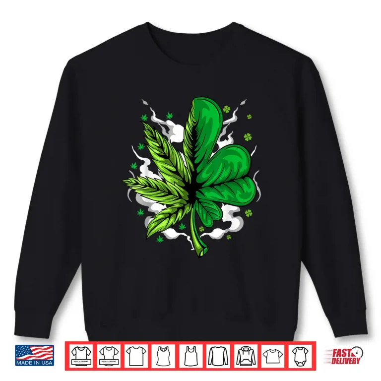 Sweatshirt Funny Saint Patrickss Day 420 Cannabis Clover Shirt