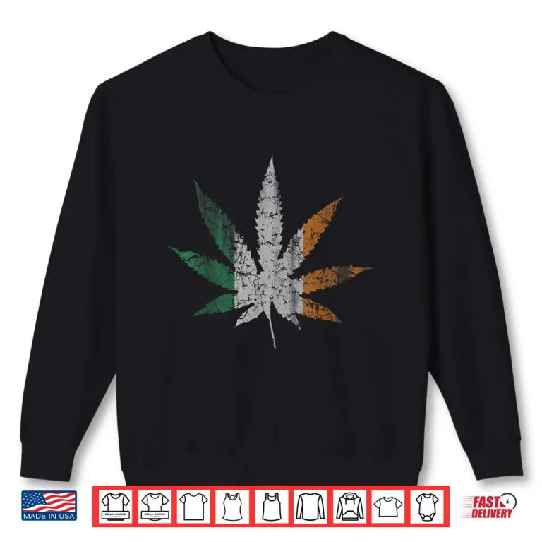 Sweatshirt Irish Marijuana Pot Leaf Cannabis St Patricks Day 420 Weed Shirt
