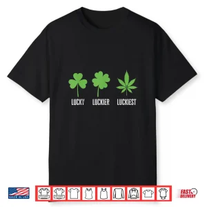 Lucky Luckier Luckiest St Patrick’S Day Weed Marijuana 420 Shirt