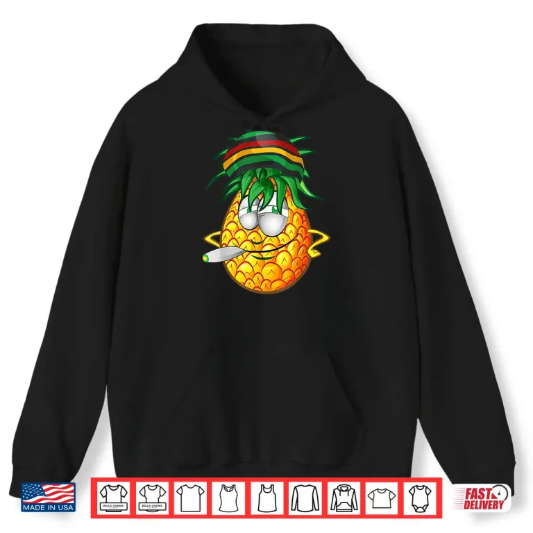 Hoodie Marijuana Smoking Funny Pineapple Rasta Weed Stoner 420 Shirt