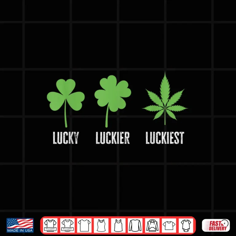Design Lucky Luckier Luckiest St Patricks Day Weed Marijuana 420 Shirt