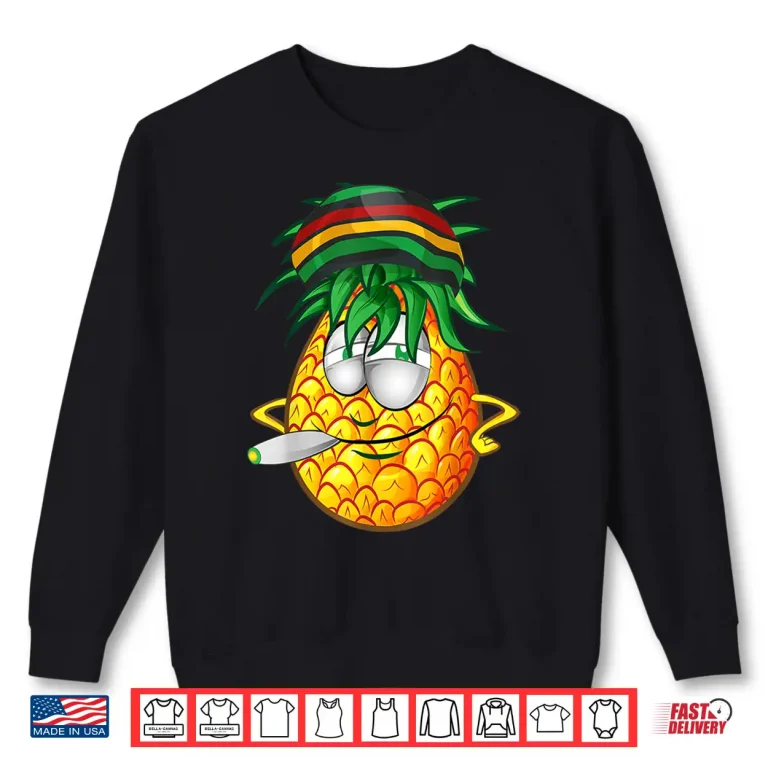 Sweatshirt Marijuana Smoking Funny Pineapple Rasta Weed Stoner 420 Shirt