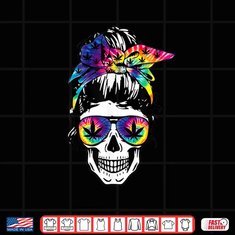 Design Messy Bun Skull Weed 420 Day Cute Women Tie Dye Shirt