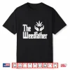 The Weed Father Fathers Day Gift For Dad Cannabis 420 Stoner Shirt