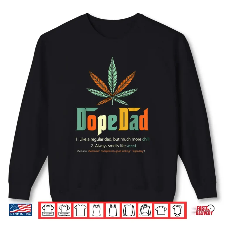 Sweatshirt The Dope Dad Funny T shirt Vintage Weed 420 Dad Fathers Day Shirt