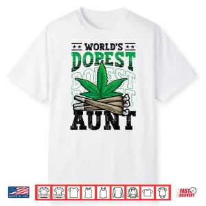 World’S Dopest Aunt Weed Cannabis Marijuana Pot Leaf 420 Day Shirt