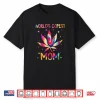 World’S Dopest Mom Weed 420 Cannabis Funny Mother’S Day Shirt