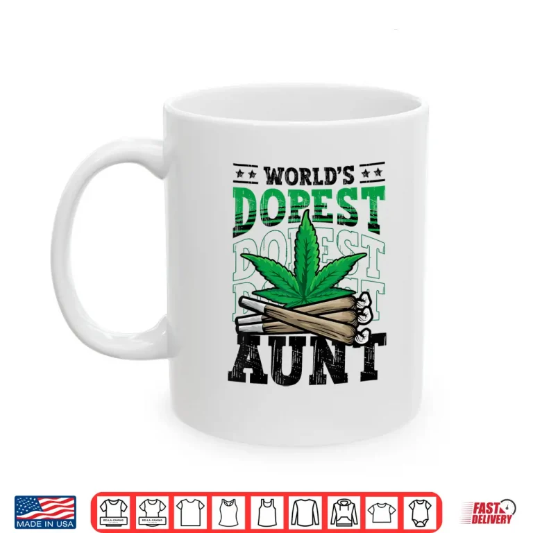 Mug Worlds Dopest Aunt Weed Cannabis Marijuana Pot Leaf 420 Day Shirt