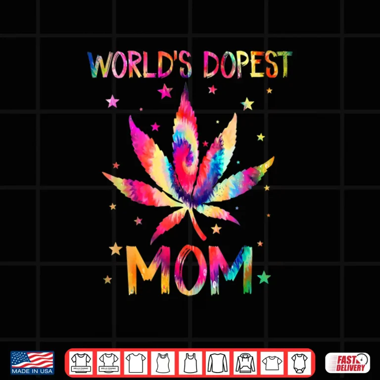 World'S Dopest Mom Weed 420 Cannabis Funny Mother'S Day Shirt 3 Design Worlds Dopest Mom Weed 420 Cannabis Funny Mothers day Shirt