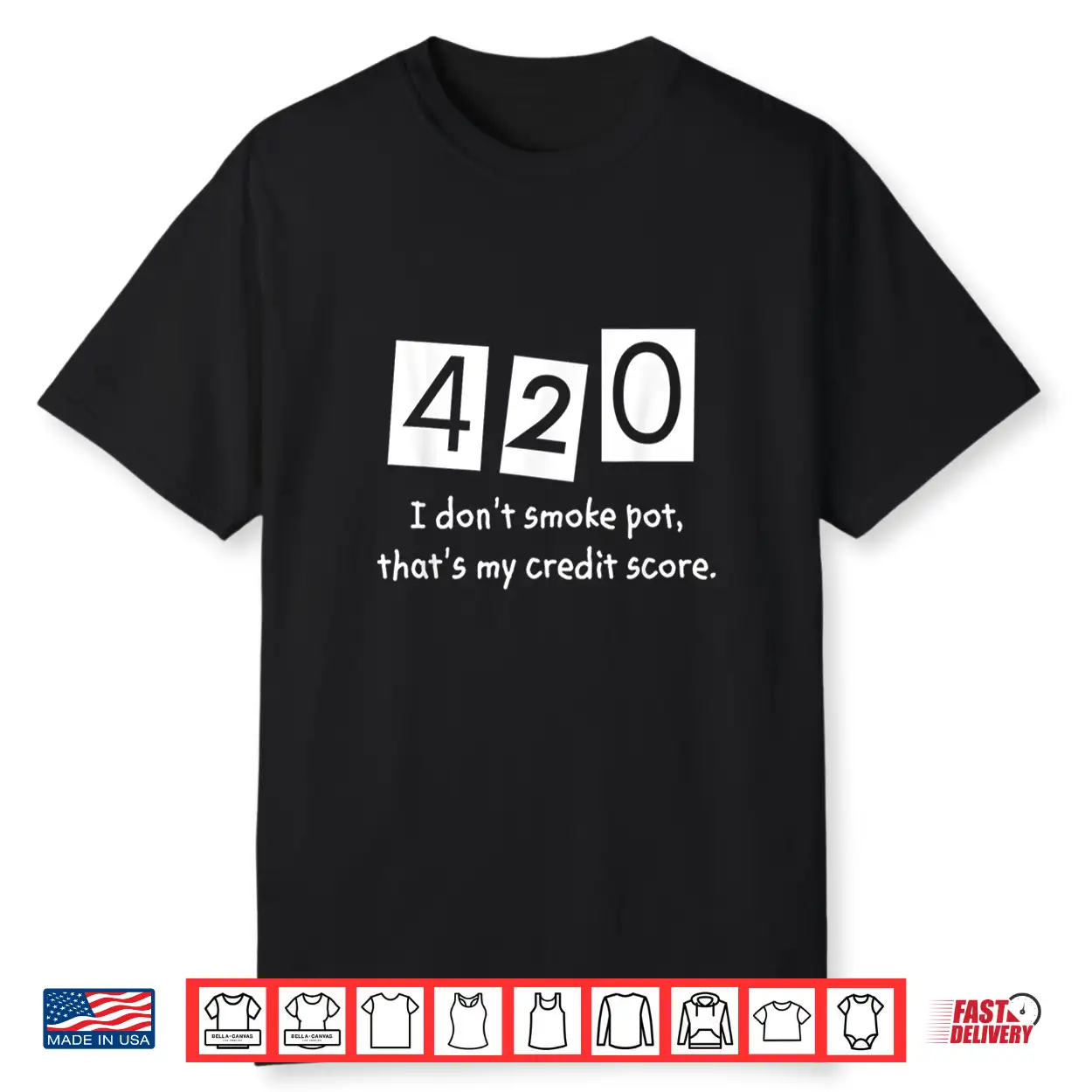 420 I Don’T Smoke Pot Thats My Credit Score April Weed Day Shirt 420 I Don’T Smoke Pot Thats My Credit Score April Weed Day Shirt