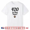 420 In Dog Years Old Shirt   Funny Gift For B Day
