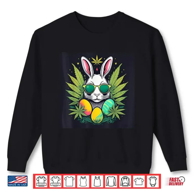 Sweatshirt Easter Bunny With Marijuana Leaves 420 Day Shirt