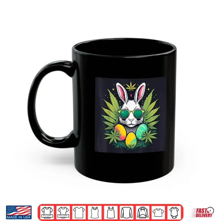 Mug Easter Bunny With Marijuana Leaves 420 Day Shirt
