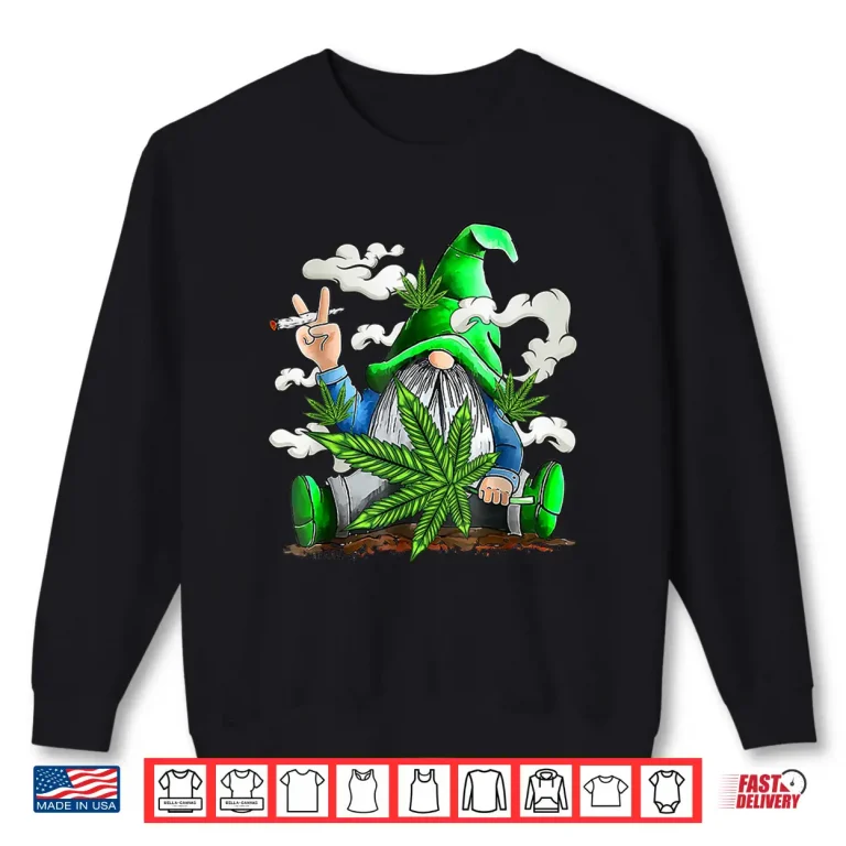 Sweatshirt Funny Weed Gnome Marijuana Pot Leaf 420 St Patricks Day Shirt