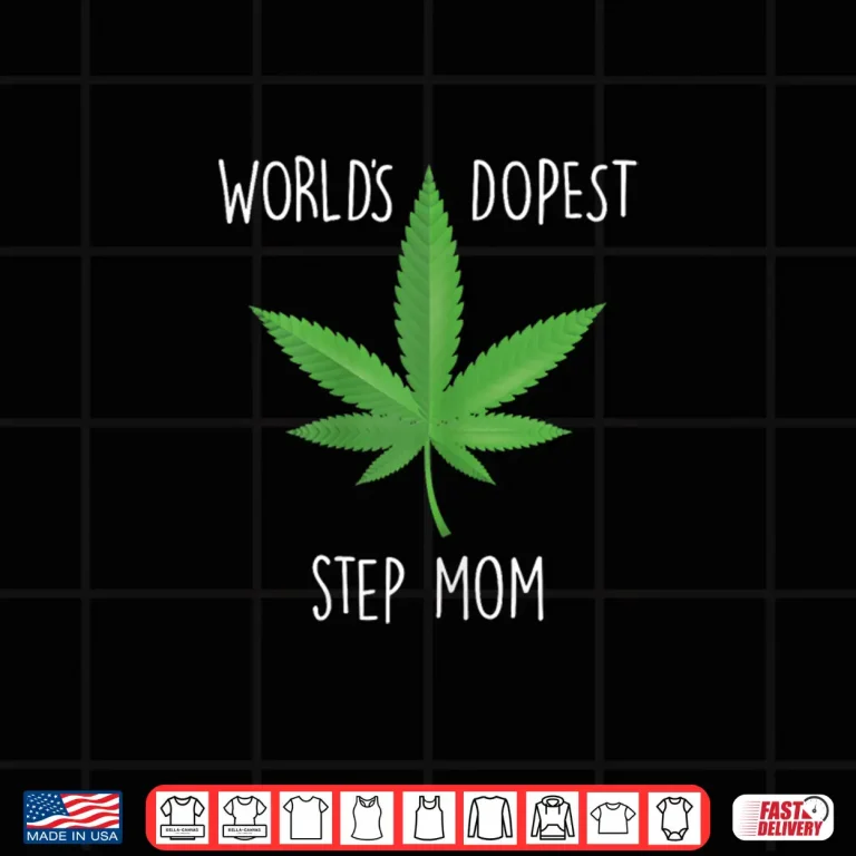 Design Funny Mothers Day Gift 420 Weed Gift Step Mom Gift Shirt