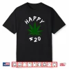 Happy 420   Marijuana Merch To Celebrate Weed Day On 4 20 Shirt