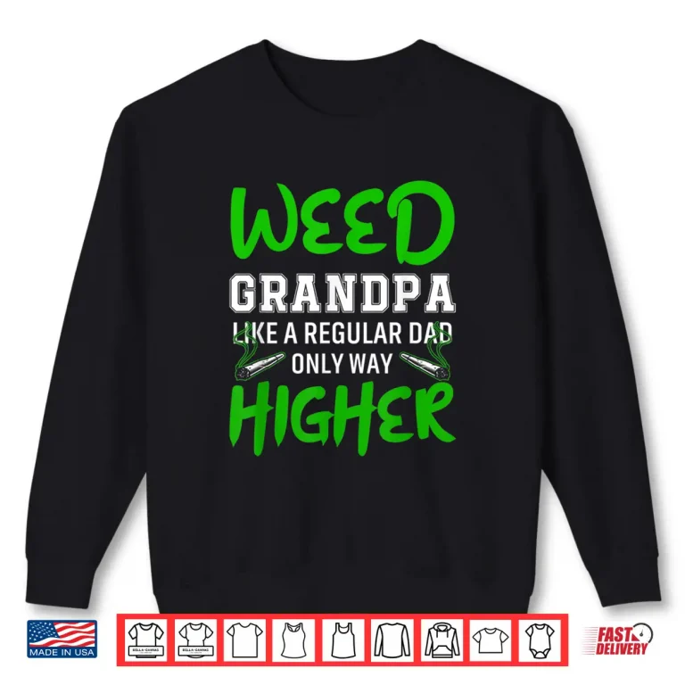 Sweatshirt Grandpa Weed Marijuana Leaf Cannabis Weed 420 Fathers Day Shirt