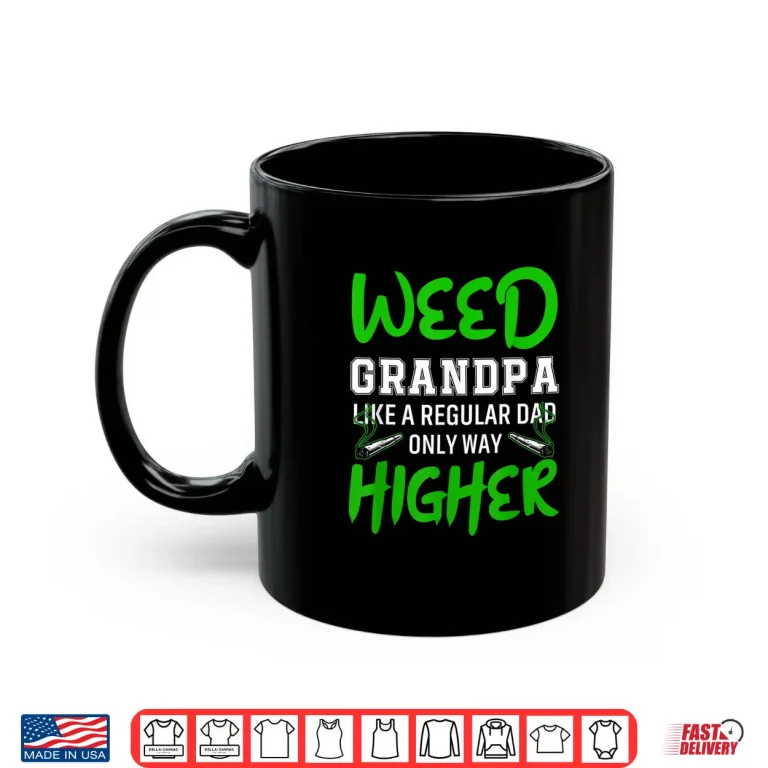 Mug Grandpa Weed Marijuana Leaf Cannabis Weed 420 Fathers Day Shirt