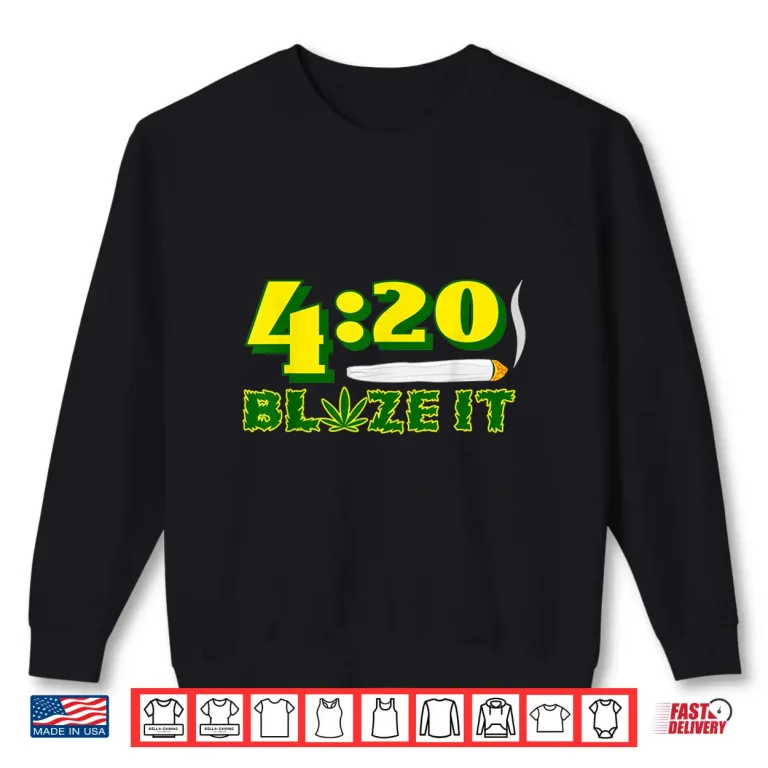 Sweatshirt Green 420 Day Blaze It Funny Weed Smoker Marijuana Leaf Shirt