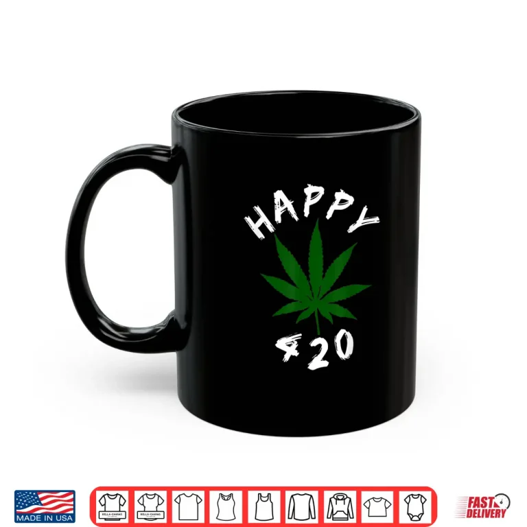 Mug Happy 420 Marijuana Merch To Celebrate Weed Day On 4 20 Shirt