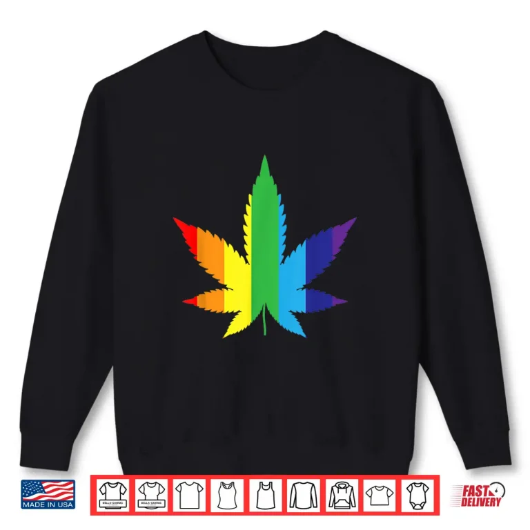 Sweatshirt Marijuana Rainbow Gay Flag Weed Leaf Shirt Gay Pride Shirt