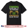 Smoking Fishing Weed Solves Problems Cannabis 420 Day Shirt