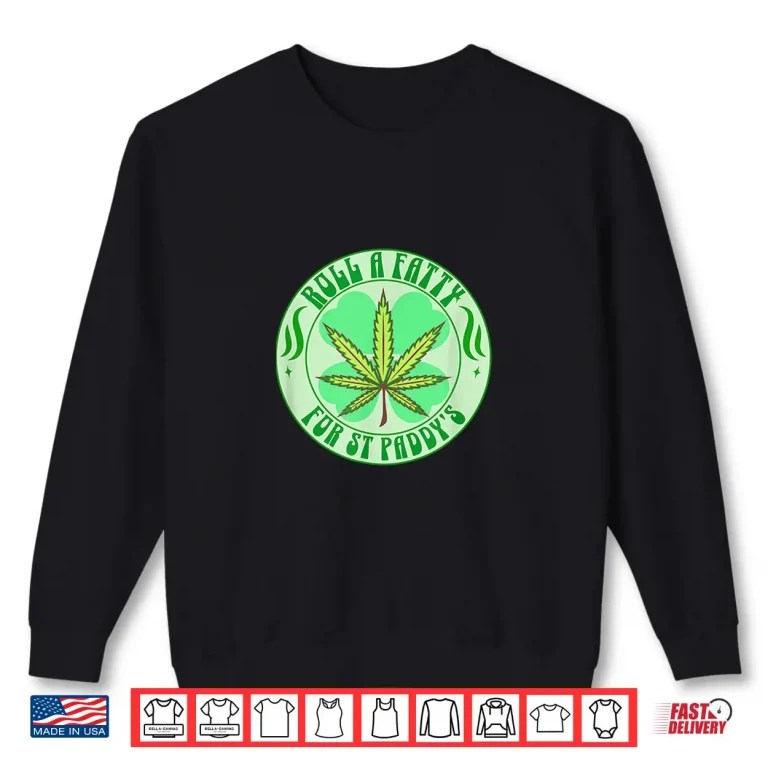 Sweatshirt St Patricks Day Weed Stoner 420 Funny Shirt