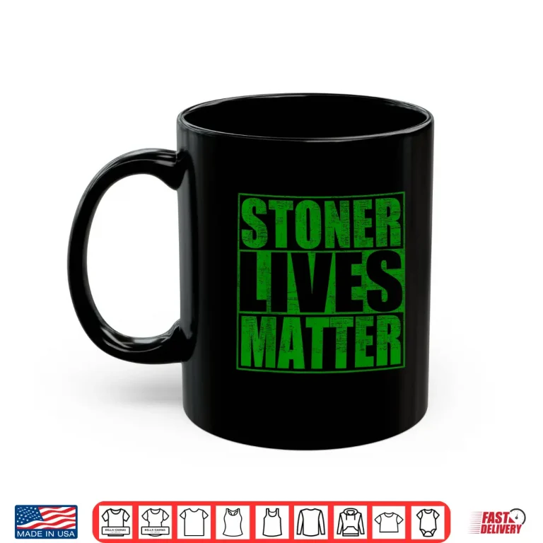 Mug Stoner Lives Matter Funny Weed Smoker Shirt