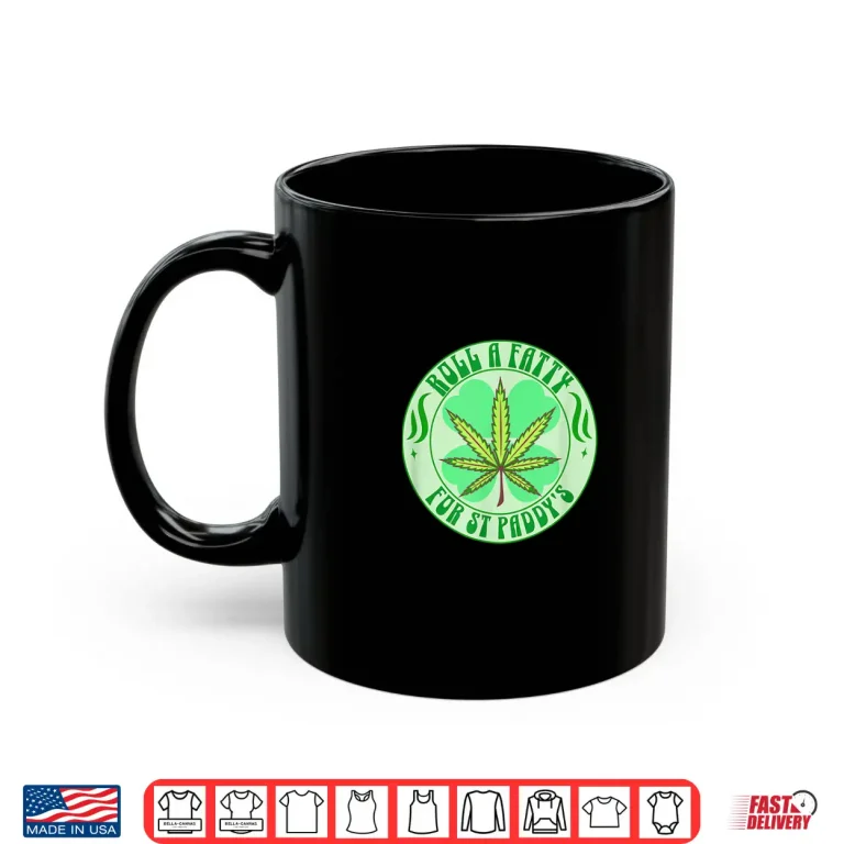 Mug St Patricks Day Weed Stoner 420 Funny Shirt